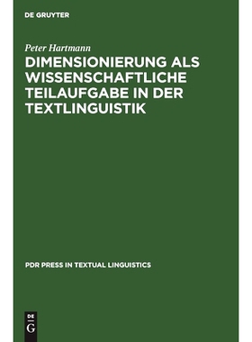 预订 Dimensionierung als wissenschaftliche Teilaufgabe in der Textlinguistik: 9783112420478