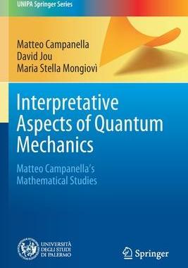 [预订]Interpretative Aspects of Quantum Mechanics 9783030442095