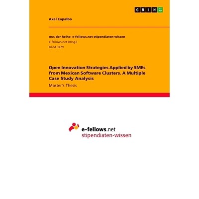 预订 Open Innovation Strategies Applied by SMEs from Mexican Software Clusters. A Multiple Case Study Analysis: 97833464