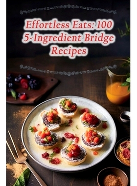 预订 Effortless Eats: 100 5-Ingredient Bridge Recipes: 9798866229802