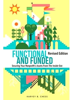预订 Functional and Funded: Securing Your Nonprofit’s Assets From The Inside Out: 9780996314756
