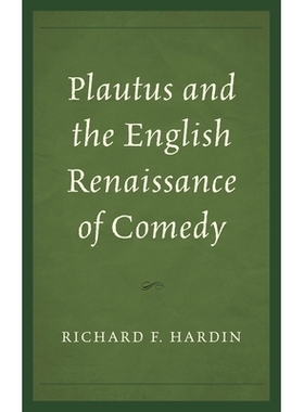 预订 Plautus and the English Renaissance of Comedy 普劳图斯与英国喜剧复兴: 9781683931300