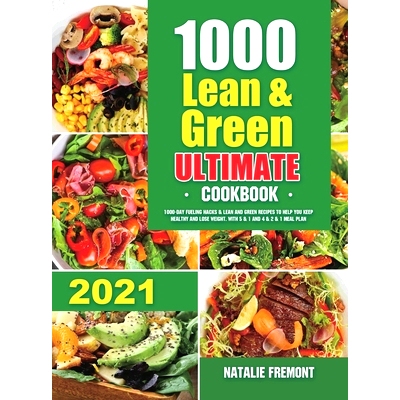 预订 1000 Lean and Green Ultimate Cookbook: 1000-Day Fueling Hacks & Lean and Green Recipes to Help You Keep Healthy and