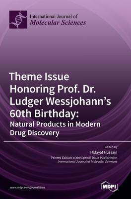 [预订]Theme Issue Honoring Prof. Dr. Ludger Wessjohann’s 60th Birthday: Natural Products in Modern Drug  9783036547442