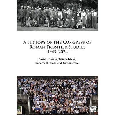 预订 A History of the Congress of Roman Frontier Studies 1949-2024: 9781803278179