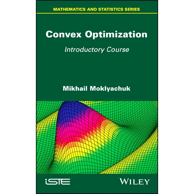 预订 Convex Optimization - Introductory Course: Introductory Course 凸优化：入门课程: 9781786306838