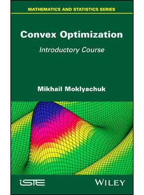 预订 Convex Optimization - Introductory Course: Introductory Course 凸优化：入门课程: 9781786306838