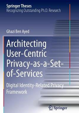 【预订】Architecting User-Centric Privacy-as-a-Set-of-Services