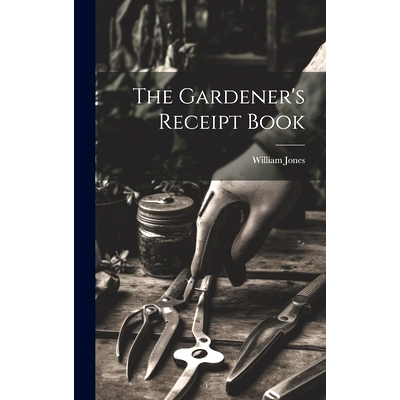 预订 The Gardener’s Receipt Book: 9781020319549