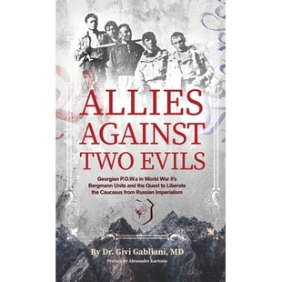 Allies Quest Caucasus Georgian WWII’s Units the POWs Rus from Two Against and Evils Liberate Bergmann 预订