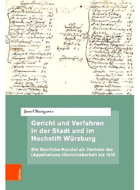 预订 Gericht und Verfahren in der Stadt und im Hochstift Würzburg: Die fürstliche Kanzlei als Zentrum der (Appellation