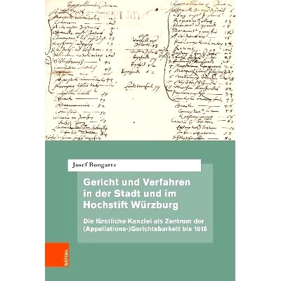 预订 Gericht und Verfahren in der Stadt und im Hochstift Würzburg: Die fürstliche Kanzlei als Zentrum der (Appellation