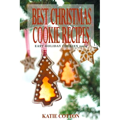 预订 Best Christmas Cookie Recipes: Easy Holiday Cookies 2014: 9781635015751