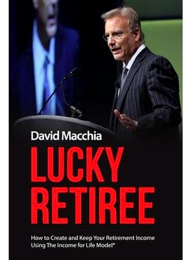 预订 Lucky Retiree: How to Create and Keep Your Retirement Income with The Income for Life Model: 9781388028305