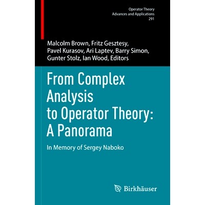 预订 From Complex Analysis to Operator Theory: A Panorama: In Memory of Sergey Naboko 从复分析到算子理论：全景：纪念谢尔