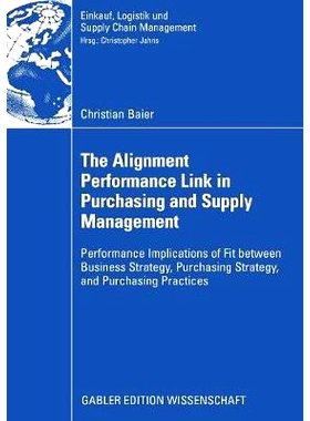 预订 The Alignment Performance Link in Purchasing and Supply Management: Performance Implications of Fit between Busines