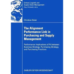 预订 The Alignment Performance Link in Purchasing and Supply Management: Performance Implications of Fit between Busines