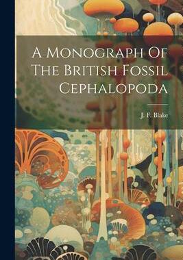 [预订]A Monograph Of The British Fossil Cephalopoda 9781021572530