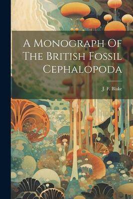[预订]A Monograph Of The British Fossil Cephalopoda 9781021572530