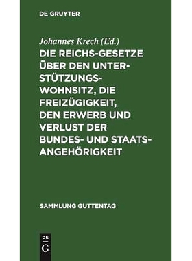 预订 Die Reichsgesetze über den Unterstützungswohnsitz, die Freizügigkeit, den Erwerb und Verlust der Bundes- und Sta