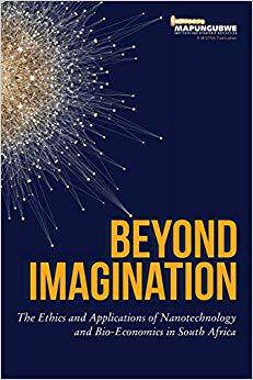 【预售】Beyond Imagination: The Ethics and Applications of Nanotechnology and Bio-Economics in South Africa
