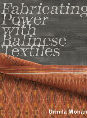 【预订】Fabricating Power with Balinese Textiles 9781941792131