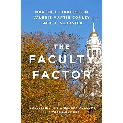 预订 The Faculty Factor: Reassessing the American Academy in a Turbulent Era 教职工因素: 9781421420929