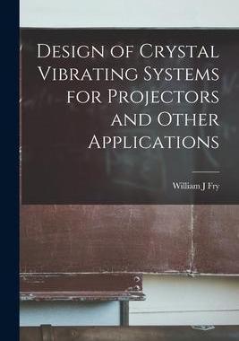 [预订]Design of Crystal Vibrating Systems for Projectors and Other Applications 9781014428967