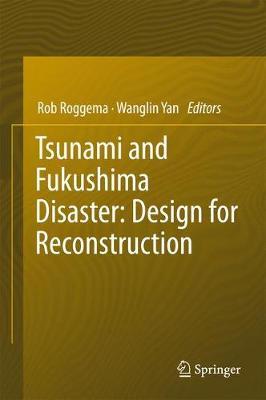 【预订】Tsunami and Fukushima Disaster: Design for Reconstruction