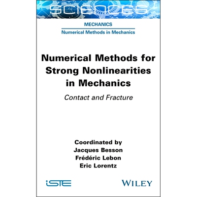 现货 Numerical Methods for Strong Nonlinearities in Mechanics: Contact and Fracture: 9781789450811