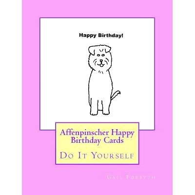预订 Affenpinscher Happy Birthday Cards: Do It Yourself: 9781533051103