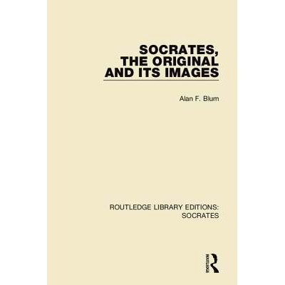 预订 Socrates, The Original and its Images 苏格拉底，原著及其形象: 9781138323070