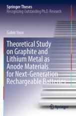 [预订]Theoretical Study on Graphite and Lithium Metal as Anode Materials for Next-Generation Rechargeable  9789811389160
