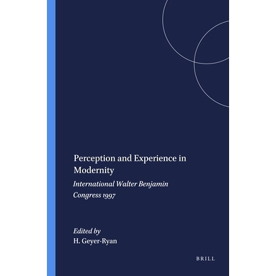 预订 Perception and Experience in Modernity: International Walter Benjamin Congress 1997 现代性的认知与经验：1997年国际