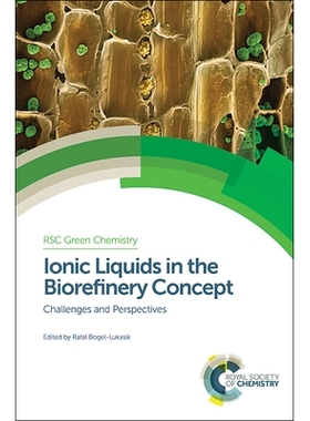 预订 Ionic Liquids in the Biorefinery Concept: Challenges and Perspectives 生物精炼厂概念中的离子液体：挑战与展望: 97818