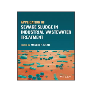 [预订]Application Of Sewage Sludge In Industrial Wastewater Treatment 9781119857365