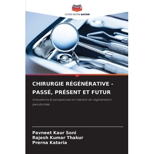 预订 CHIRURGIE RÉGÉNÉRATIVE - PASSÉ, PRÉSENT ET FUTUR: Innovations et perspectives en matière de régénération p