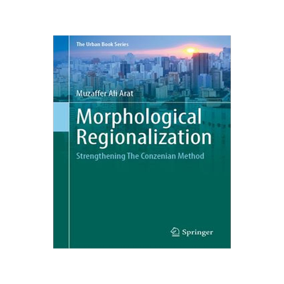 [预订]Morphological Regionalization: Strengthening the Conzenian Method 9783031335082