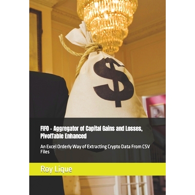 预订 FIFO - Aggregator of Capital Gains and Losses, PivotTable Enhanced: An Excel Orderly Way of Extracting Crypto Data