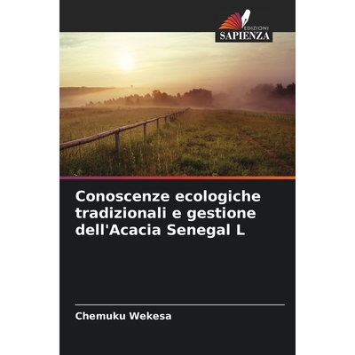 预订 Conoscenze ecologiche tradizionali e gestione dell’Acacia Senegal L 9786209572203