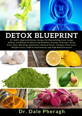 【预订】Detox Blueprint: Dr. Sebi’s Approved Detox recipes for Detoxifying Liver, Lungs, Kidney and Blood for Reve...