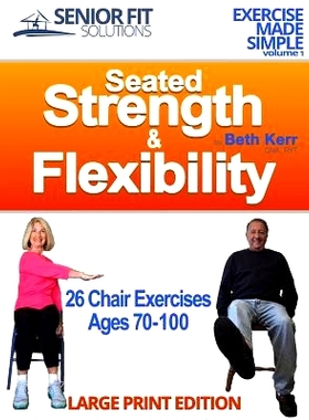 预订 Seated Strength & Flexibility: Exercise for Seniors 70-100 years old: 9781520246284