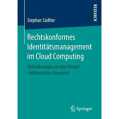 预订 Rechtskonformes Identitätsmanagement im Cloud Computing: Anforderungen an den Einsatz elektronischer Ausweise: 978