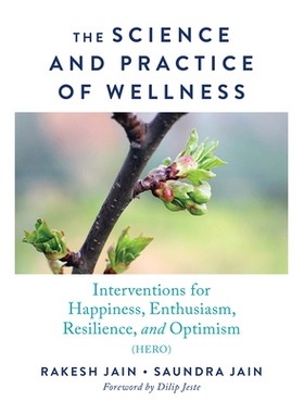 预订 The Science and Practice of Wellness: Interventions for Happiness, Enthusiasm, Resilience, and Optimism 健康的科学