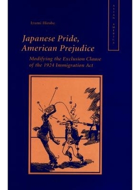 预订 Japanese Pride, American Prejudice: Modifying the Exclusion Clause of the 1924 Immigration Law: 9780804738132