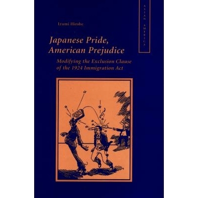 预订 Japanese Pride, American Prejudice: Modifying the Exclusion Clause of the 1924 Immigration Law: 9780804738132