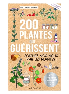预订 200 plantes qui guérissent : soigner vos maux par les plantes ! : 220 symptômes et les plantes pour les traiter 2