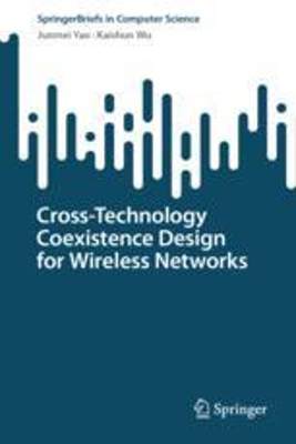 [预订]Cross-Technology Coexistence Design for Wireless Networks 9789819916696