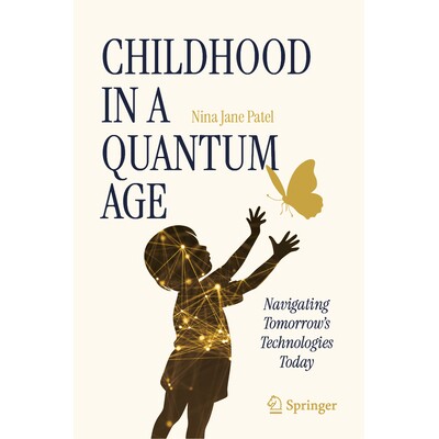 预订 Childhood in a Quantum Age Navigating Tomorrow’s Technologies Today 量子时代的童年：驾驭未来科技 9783032225122