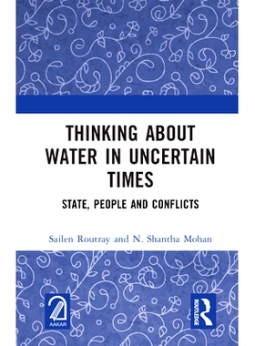 预订 Thinking about Water in Uncertain Times: State, People and Conflicts 不确定时代水资源思考：国家、人民与冲突: 978104